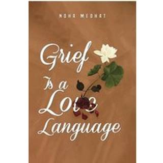 Grief Is a Love Language