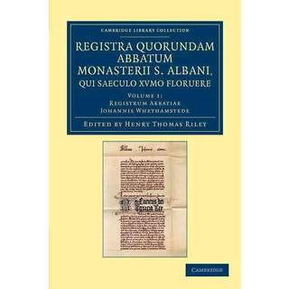 Registra quorundam abbatum monasterii S. Albani, qui saeculo XVmo floruere
