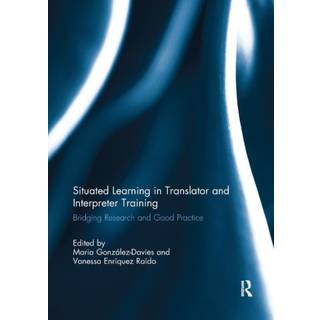 Situated Learning in Translator and Interpreter Training