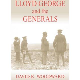 Lloyd George and the Generals