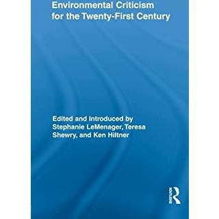 Environmental Criticism for the Twenty-First Century