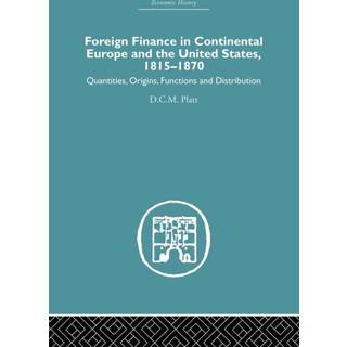 Foreign Finance in Continental Europe and the United States 1815-1870