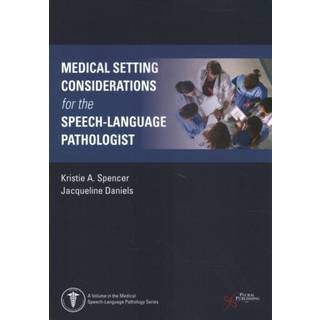 Medical Setting Considerations for the Speech-Language Pathologist