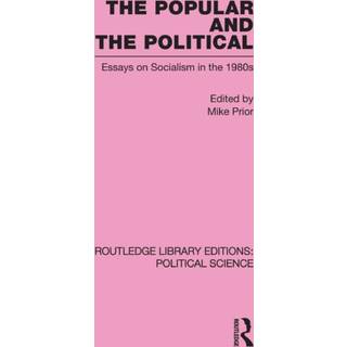 The Popular and the Political Routledge Library Editions: Political Science Volume 43