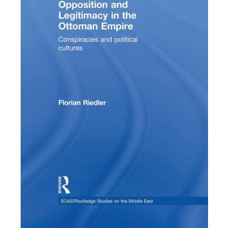 Opposition and Legitimacy in the Ottoman Empire