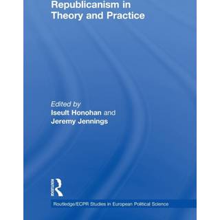 Republicanism in Theory and Practice