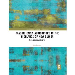 Tracing Early Agriculture in the Highlands of New Guinea