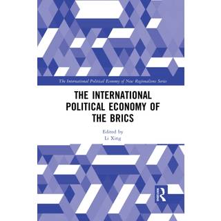The International Political Economy of the BRICS