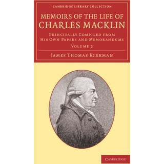 Memoirs of the Life of Charles Macklin, Esq.: Volume 2