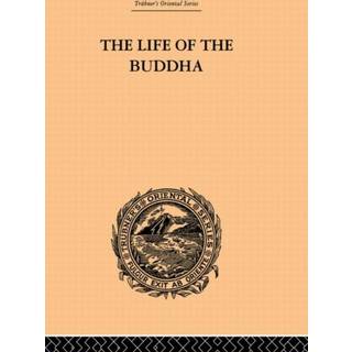 The Life of the Buddha and the Early History of His Order