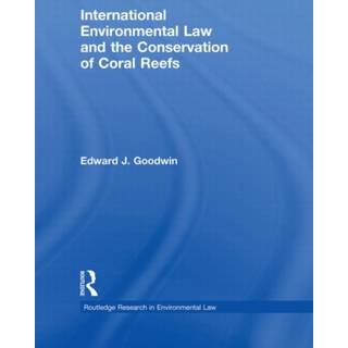 International Environmental Law and the Conservation of Coral Reefs