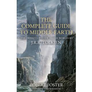 The Complete Guide to Middle-earth (3, 2022) | Robert Foster