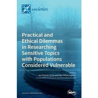 Practical and Ethical Dilemmas in Researching Sensitive Topics with Populations Considered Vulnerable