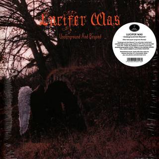 Lucifer Was - Underground And Beyond