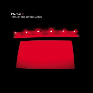 Interpol - Turn on the Bright Lights