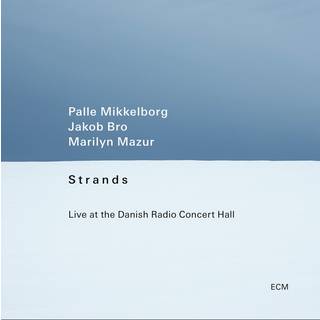 Palle Mikkelborg / Jakob Bro / Marilyn Mazur - Strands