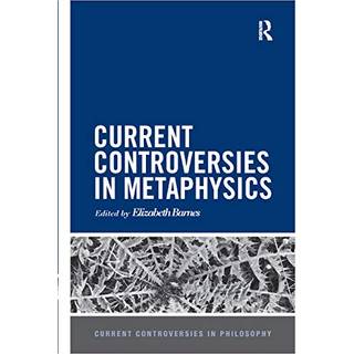 Current Controversies in Metaphysics