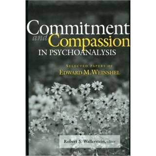 Commitment and Compassion in Psychoanalysis
