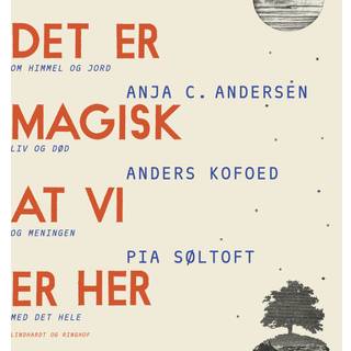 Det er magisk, at vi er her