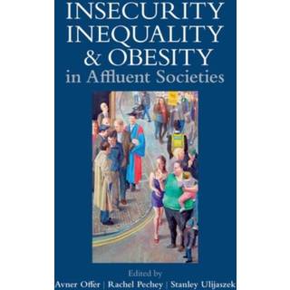 Insecurity, Inequality, and Obesity in Affluent Societies