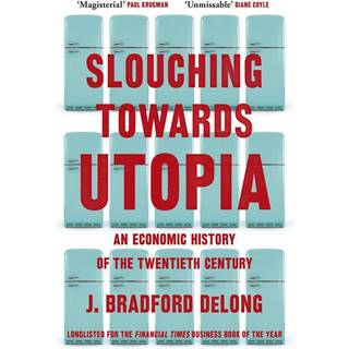 Slouching Towards Utopia