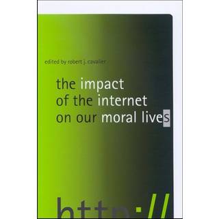 The Impact of the Internet on Our Moral Lives