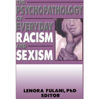 The Psychopathology of Everyday Racism and Sexism