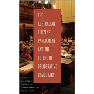 The Australian Citizens’ Parliament and the Future of Deliberative Democracy