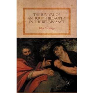 The Revival of Antique Philosophy in the Renaissance
