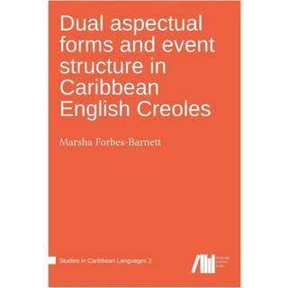 Dual aspectual forms and event structure in Caribbean English Creoles