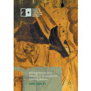 Writing Illness and Identity in Seventeenth-Century Britain