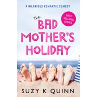 The Bad Mother's Holiday