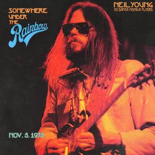 Neil Young with the Santa Monica Flyers - Somewhere Under The Rainbow