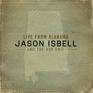 Jason Isbell and the 400 Unit - Live from Alabama