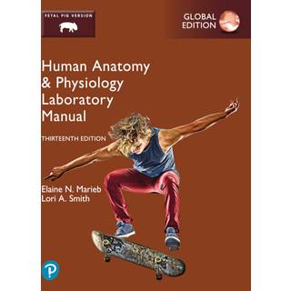 Human Anatomy & Physiology Laboratory Manual, Fetal Pig Version, Global Edition