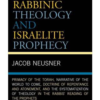 Rabbinic Theology and Israelite Prophecy