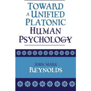 Toward a Unified Platonic Human Psychology