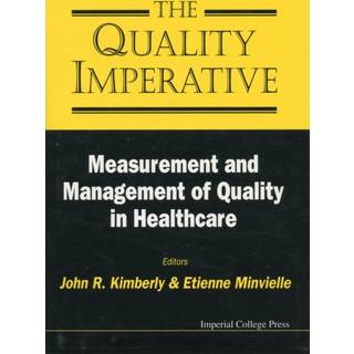 Quality Imperative, The: Measurement And Management Of Quality In Healthcare