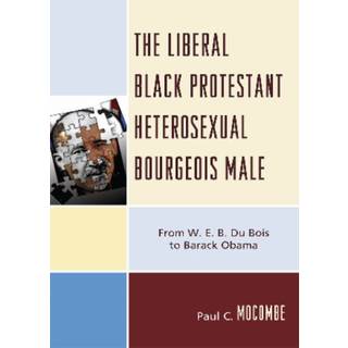 The Liberal Black Protestant Heterosexual Bourgeois Male