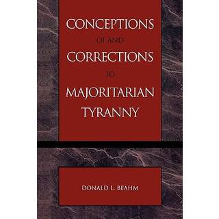 Conceptions of and Corrections to Majoritarian Tyranny