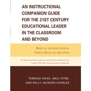 An Instructional Companion Guide for the 21st Century Educational Leader in the Classroom and Beyond