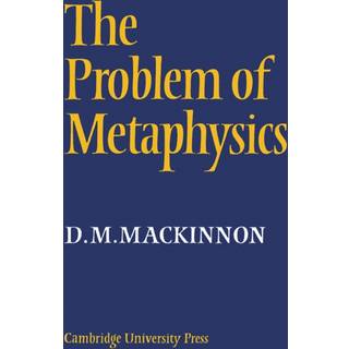 The Problem of Metaphysics (4, 2009) | D. M. MacKinnon