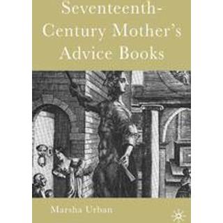 Seventeenth-Century Mother’s Advice Books