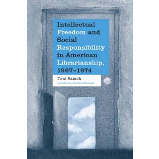 Intellectual Freedom and Social Responsibility in American Librarianship, 1967-1974