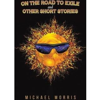 On the Road to Exile and Other Short Stories