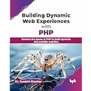 Building Dynamic Web Experiences with PHP