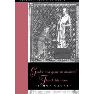 Gender and Genre in Medieval French Literature