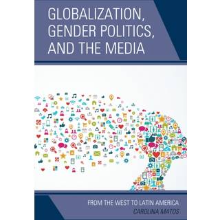 Globalization, Gender Politics, and the Media