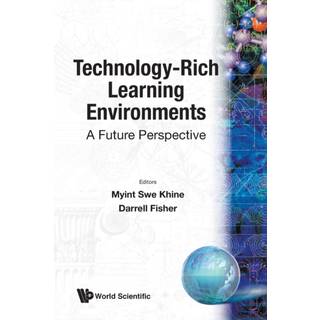 Technology-rich Learning Environments: A Future Perspective