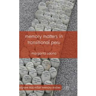 Memory Matters in Transitional Peru